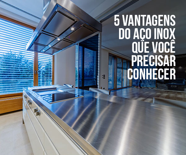Leia mais sobre o artigo 5 vantagens do aço inox que você precisar conhecer